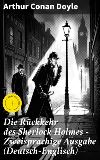 Die Rückkehr des Sherlock Holmes - Zweisprachige Ausgabe (Deutsch-Englisch) - Arthur Conan Doyle - E-Book