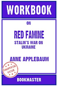 Workbook on Red Famine: Stalin's War on Ukraine by Anne Applebaum | Discussions Made Easy - BookMaster BookMaster - E-Book