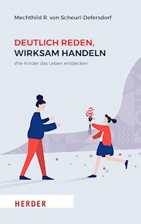 Deutlich reden, wirksam handeln - Mechthild R. von Scheurl-Defersdorf - E-Book