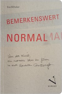 Bemerkenswert normal - Eva Bilhuber - E-Book