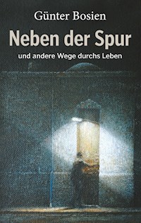 Neben der Spur - Günter Bosien - E-Book