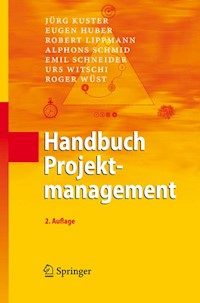 Handbuch Projektmanagement - Jürg Kuster - E-Book