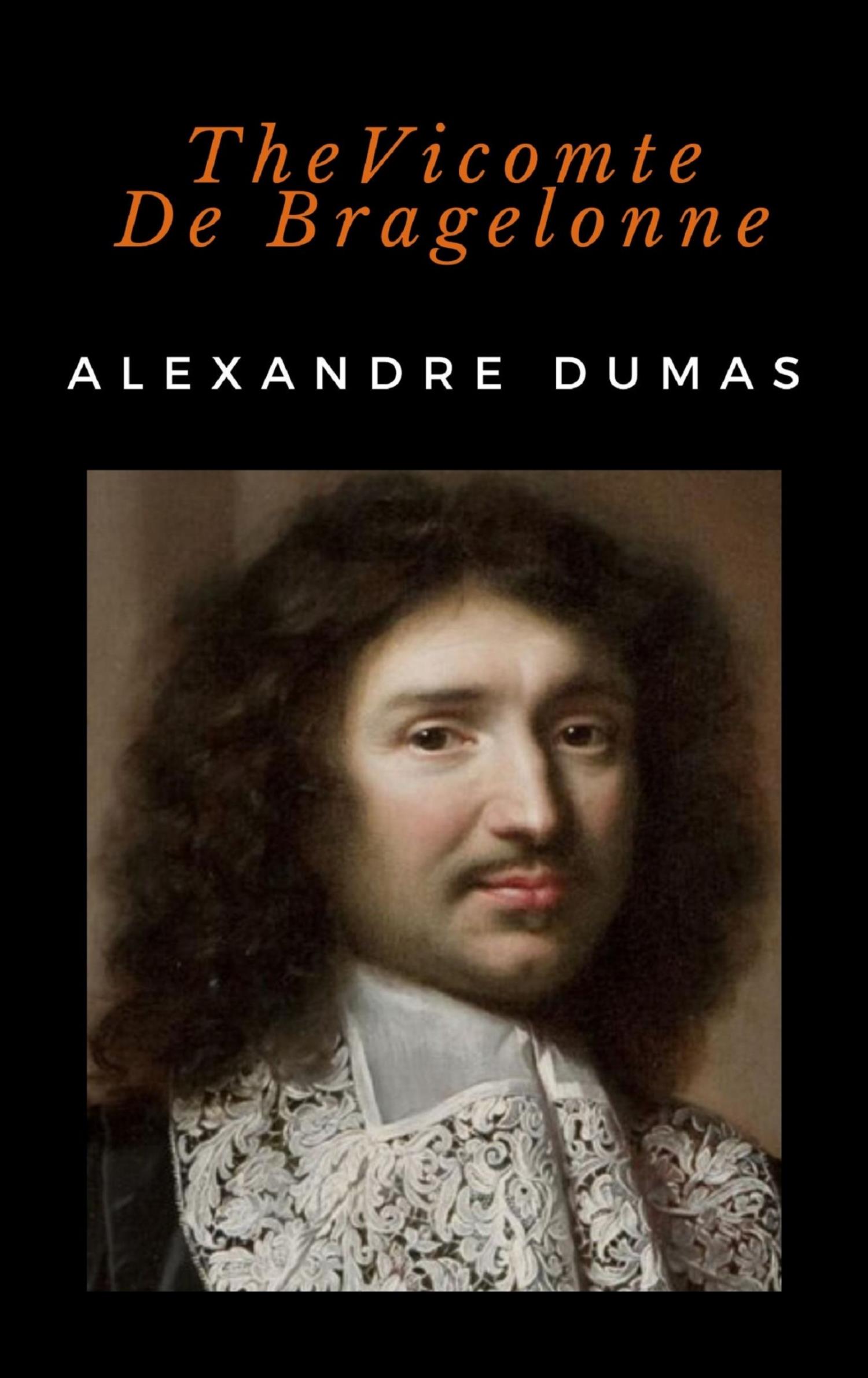 The Vicomte De Bragelonne - Dumas Alexandre - E-Book