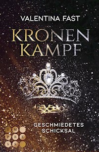 Kronenkampf. Geschmiedetes Schicksal - Valentina Fast - E-Book
