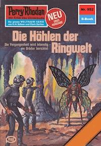 Perry Rhodan 952: Die Höhlen der Ringwelt - William Voltz - E-Book