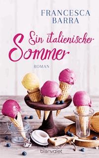 Ein italienischer Sommer - Francesca Barra - E-Book