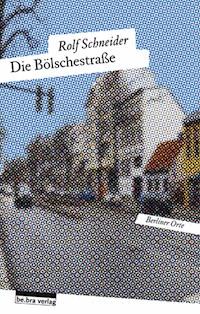 Die Bölschestraße - Rolf Schneider - E-Book