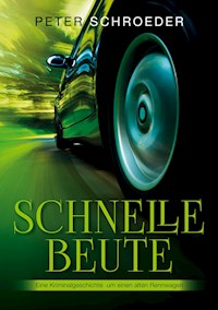 Schnelle Beute - Peter Schroeder - E-Book