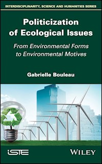 Politicization of Ecological Issues - Gabrielle Bouleau - E-Book