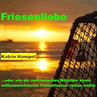 Friesenliebe - Katrin Hampel - Hörbuch