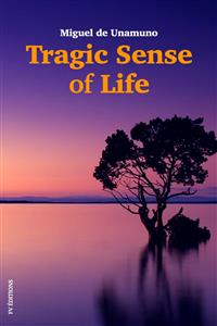 Tragic sense of life - Miguel de Unamuno - E-Book