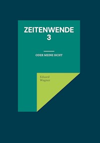 Zeitenwende 3 - Eduard Wagner - E-Book