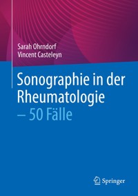 Sonographie in der Rheumatologie – 50 Fälle - Sarah Ohrndorf - E-Book