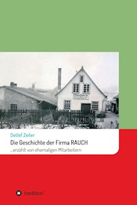 Die Geschichte der Firma Rauch - Detlef Zeiler - E-Book