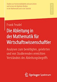 Die Ableitung in der Mathematik für Wirtschaftswissenschaftler - Frank Feudel - E-Book