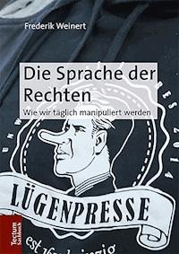 Die Sprache der Rechten - Frederik Weinert - E-Book
