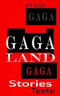 Gaga-Land - Pit Vogt - E-Book