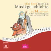 Uhus Reise durch die Musikgeschichte. Das 14. Jahrhundert - Silke Wolfrum - Hörbuch