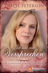 Gib mir ein Versprechen - Tracie Peterson - E-Book