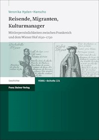 Reisende, Migranten, Kulturmanager - Veronika Hyden-Hanscho - E-Book