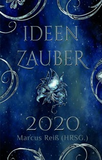 Ideenzauber 2020 - Marcus Reiß - kostenlos E-Book