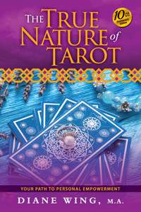 The True Nature of Tarot - Diane Wing - E-Book