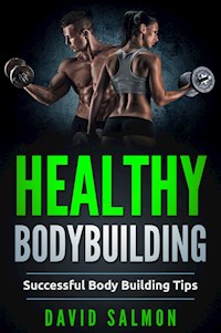 Healthy Bodybuilding - David Salmon - E-Book