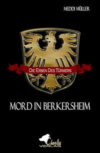 Die Erben des Türmers - Mord in Berkersheim - Meddi Müller - E-Book