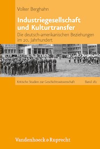 Industriegesellschaft und Kulturtransfer - Volker Berghahn - E-Book