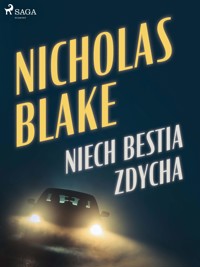 Niech bestia zdycha - Nicholas Blake - E-Book