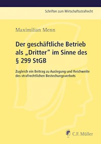 Der geschäftliche Betrieb als "Dritter" im Sinne des § 299 StGB - Maximilian Menn - E-Book