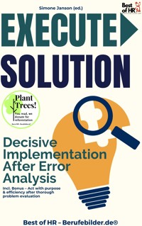 Execute Solution – Decisive Implementation After Error Analysis - Simone Janson - E-Book
