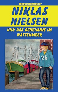 Niklas Nielsen und das Geheimnis im Wattenmeer - Marco Banholzer - E-Book