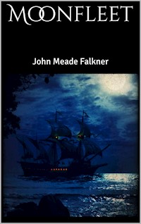 Moonfleet - John Meade Falkner - E-Book