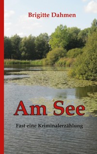 Am See - Brigitte Dahmen - E-Book