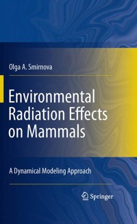 Environmental Radiation Effects on Mammals - Olga A. Smirnova - E-Book