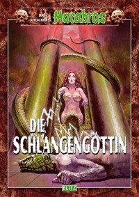 Macabros 042: Die Schlangengöttin - Dan Shocker - E-Book