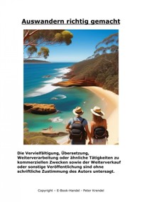 Auswandern richtig gemacht - Peter Krendel - E-Book