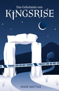 Das Geheimnis von Kingsrise - Anne Mattias - E-Book