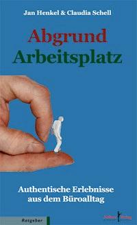Abgrund Arbeitsplatz - Jan Henkel - E-Book