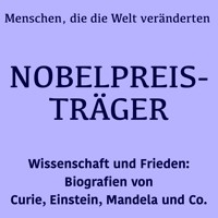 Nobelpreisträger: Menschen, die die Welt veränderten - 5 Minuten - Hörbuch