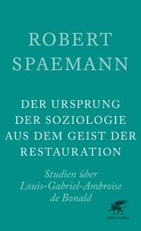 Der Ursprung der Soziologie aus dem Geist der Restauration - Robert Spaemann - E-Book