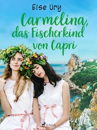 Carmelina, das Fischerkind von Capri - Else Ury - E-Book