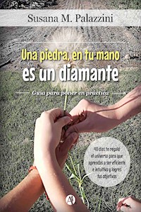 Una piedra, en tu mano es un Diamante - Susana M. Palazzini - E-Book