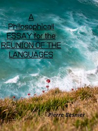 A Philosophicall Essay For The Reunion Of The Languages - Pierre Besnier - E-Book