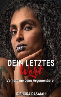 Dein letztes Wort - Rishora Rasaiah - E-Book