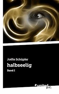 halbseelig - Joëlle Schüpfer - E-Book