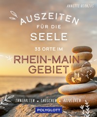 Auszeiten für die Seele im Rhein-Main-Gebiet - Annette Bernjus - E-Book