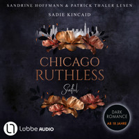 Sinful - Chicago Ruthless, Teil 1 (Ungekürzt) - Sadie Kincaid - Hörbuch