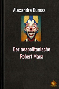 Der neapolitanische Robert Maca - Dumas Alexandre - E-Book